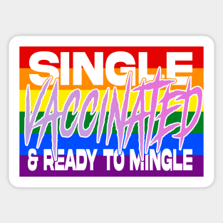 Single Vaccinated and Ready to MINGLE (lgbtq edition) Sticker